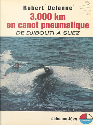 cover image of 3 000 kilomètres en canot pneumatique